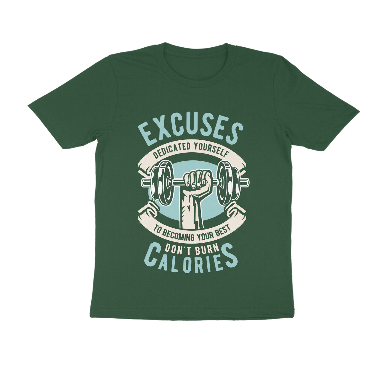 Excuses Don't Burn Calories T-shirt for Men