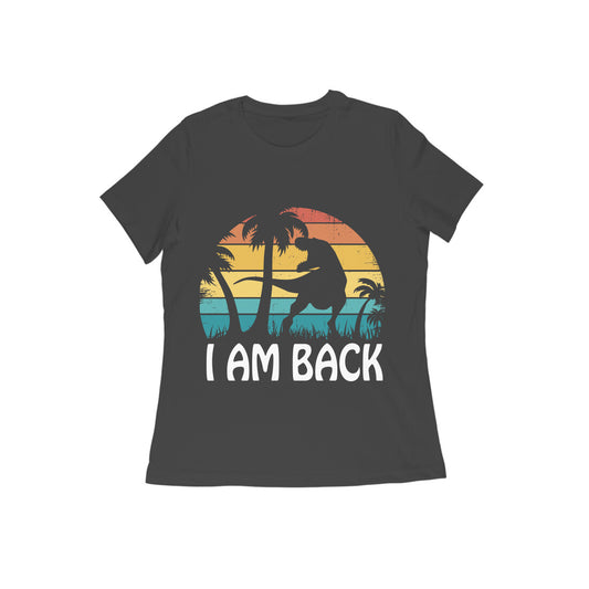 I am Back Dinosaur Printed T-shirt for Women