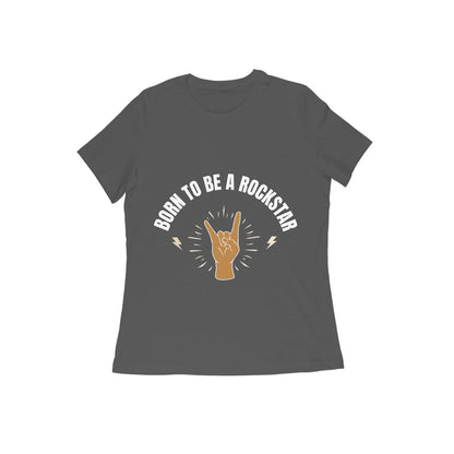 Born To Be A Rockstar Printed T-Shirt for Women