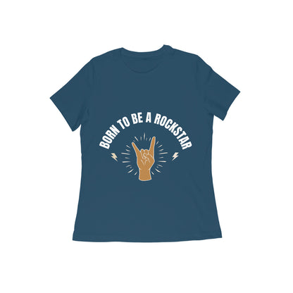 Born To Be A Rockstar Printed T-Shirt for Women