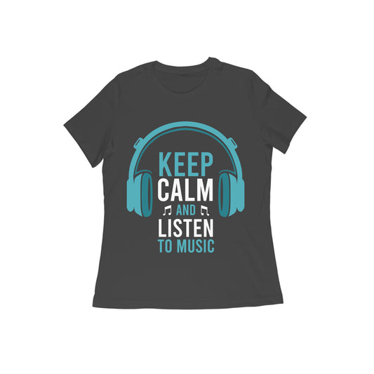 Keep Calm and Listen To Music T-shirt for Women