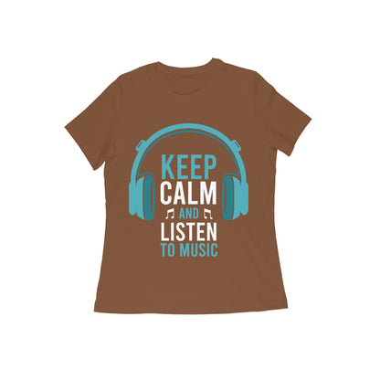 Keep Calm and Listen To Music T-shirt for Women